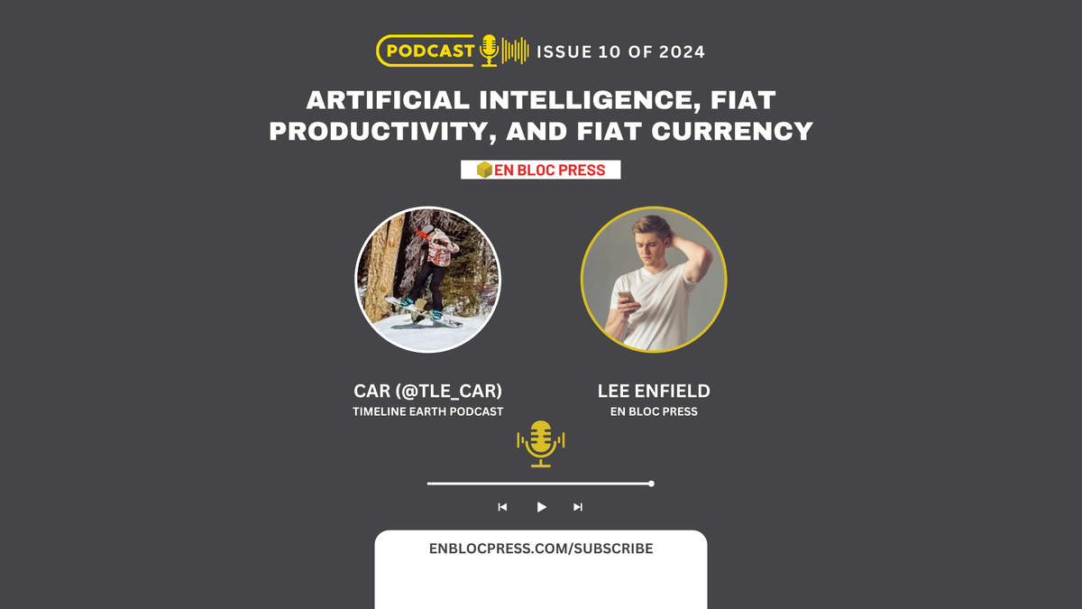 Artificial Intelligence, Fiat Productivity, and Fiat Currency (feat. Car from Timeline Earth)