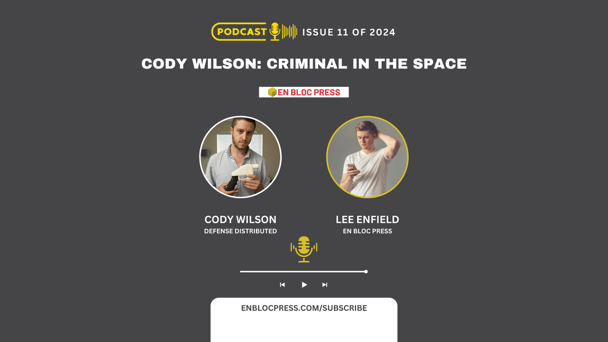 Cody Wilson: Criminal in the Space