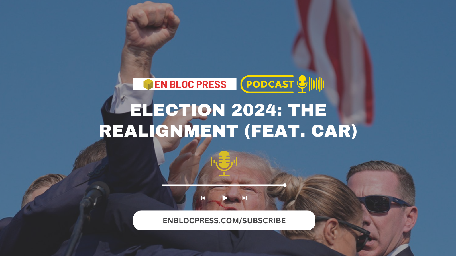 Podcast: Election 2024: The Realignment (feat. Car)