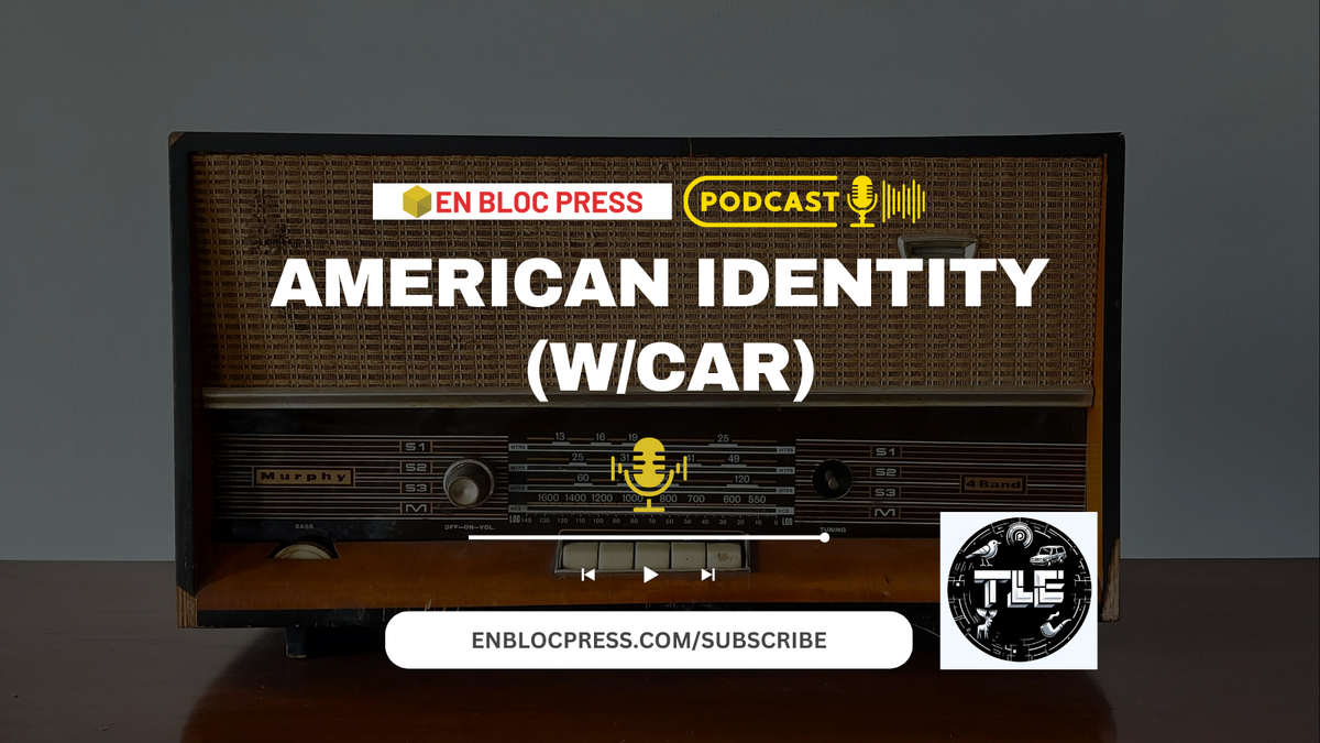 Podcast: American Identity (feat. Car)