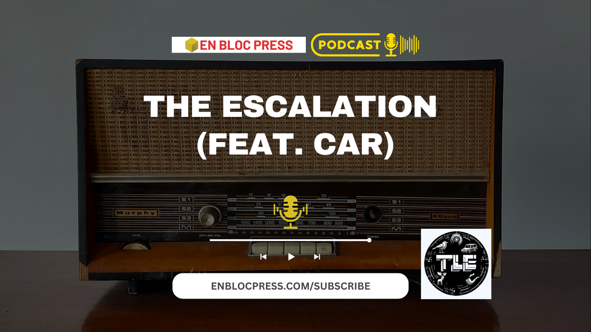 Podcast: The Escalation (Feat. Car)