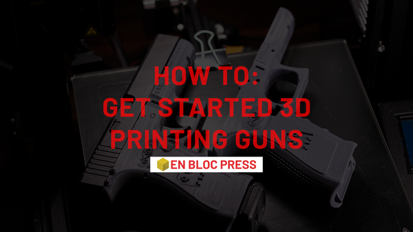 Get Started 3D Printing Guns