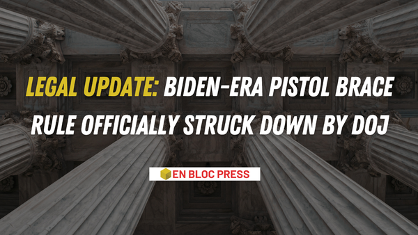 Biden-Era Pistol Brace Rule Officially Struck Down by DOJ