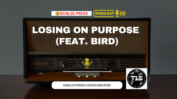 Podcast: Losing On Purpose (feat. Bird)